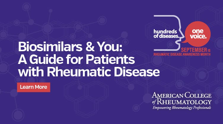 Biosimilars & You": A Guide for Patients with Rheumatic Disease